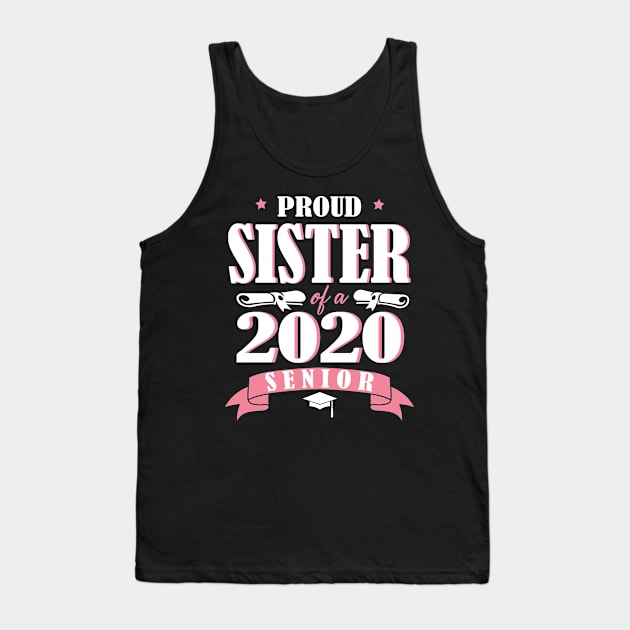 Proud Sister Of A 2020 Senior Graduate Happy Graduation Last Day Class Of School Quarantine Tank Top by DainaMotteut